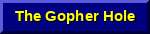 The Gopher Hole