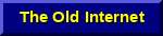 The Old Internet